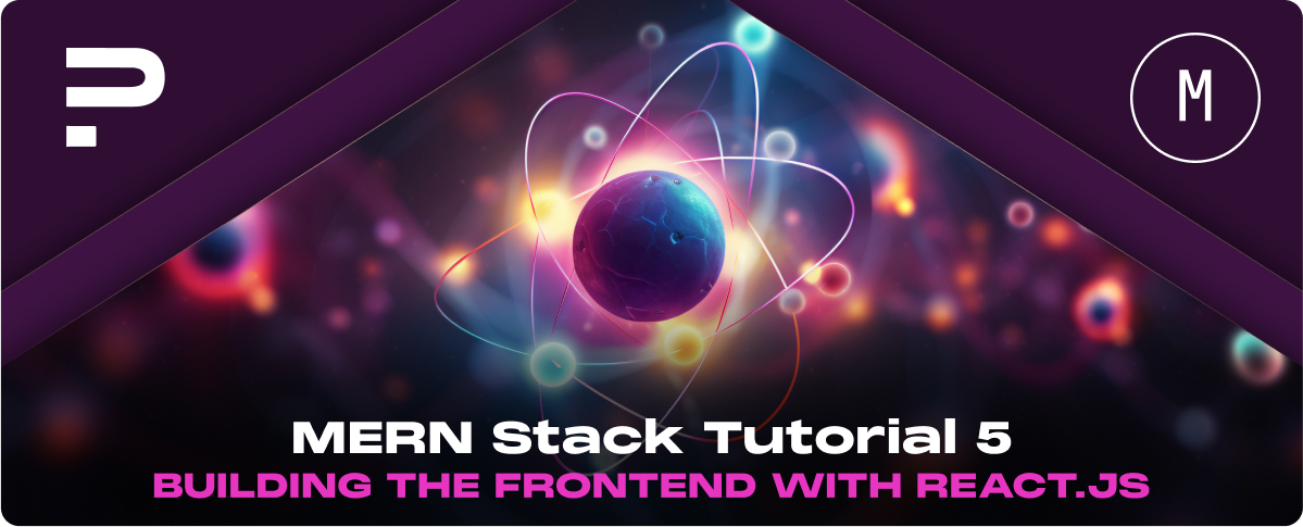 Tutorial 5: Building the Frontend with React.js